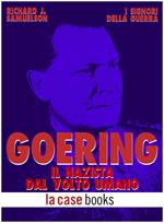 Goering. Il nazista dal volto umano
