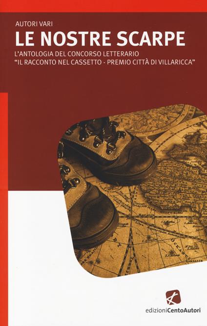Le nostre scarpe. L'antologia del concorso letterario «Il racconto nelcassetto-Premio città di Villaricca» - copertina