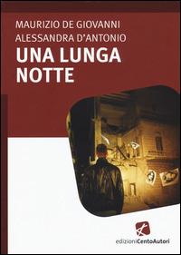 Una lunga notte - Maurizio de Giovanni,Alessandra D'Antonio - copertina