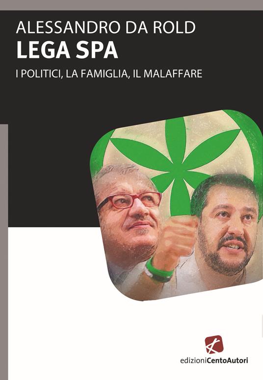 Lega Spa. I politici, La famiglia, il malaffare - Alessandro Da Rold - copertina