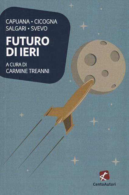 Futuro di ieri - Luigi Capuana,Giorgio Cicogna,Emilio Salgari - copertina