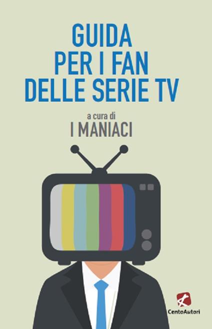 Guida per i fan delle serie TV - I Maniaci - copertina