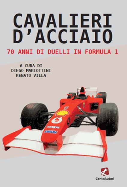 Cavalieri d’acciaio. 70 anni di duelli in Formula 1 - copertina
