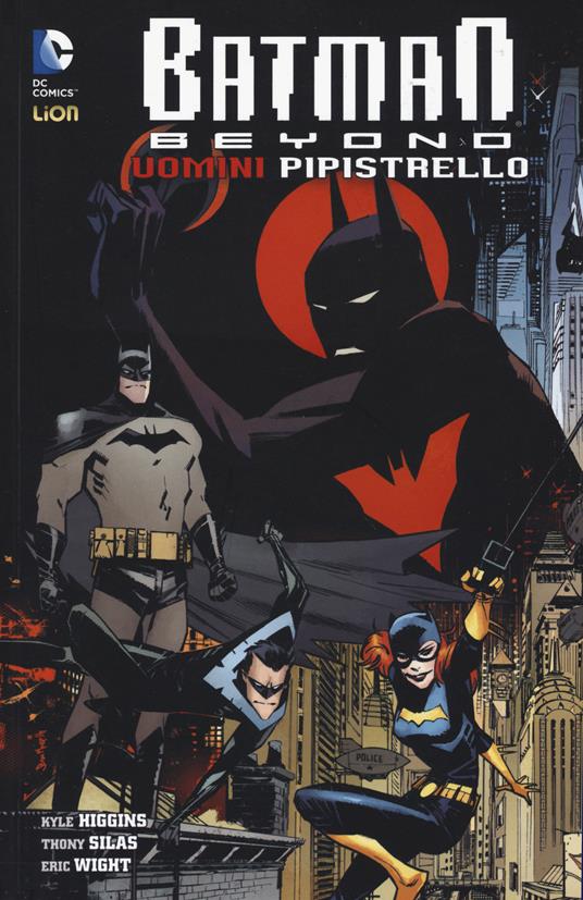Uomini pipistrello. Batman beyond. Vol. 6 - Kyle Higgins,Thony Silas,Eric Wight - copertina
