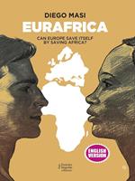 Eurafrica. Can Europe save itself by saving Africa?