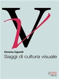 Saggi di cultura visuale. Arte, letteratura e cinema - T. Marino,G. Zaganelli - ebook
