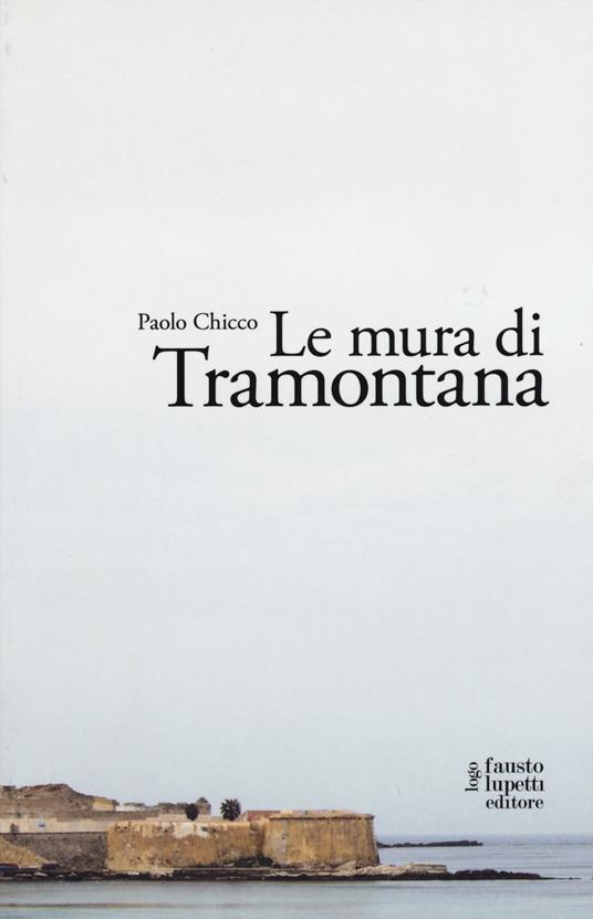 Le mura di Tramontana - Paolo Chicco - copertina
