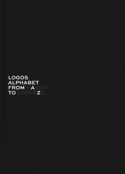 Logos alphabet. From Lorenzo to Marini. Ediz. italiana e inglese - copertina