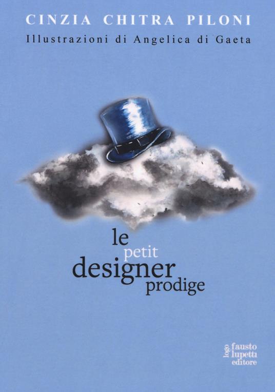 Le petit designer prodige - Cinzia Chitra Piloni - copertina