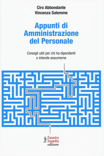 Appunti di amministrazione del personale. Consigli utili per chi ha dipendenti o intende assumerne - Ciro Abbondante,Vincenza Salemme - copertina