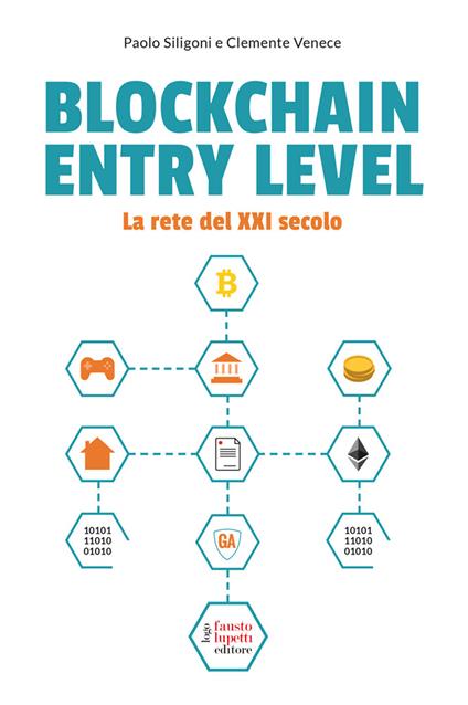 Blockchain entry level. La rete del XXI secolo - Paolo Siligoni,Clemente Venece - copertina