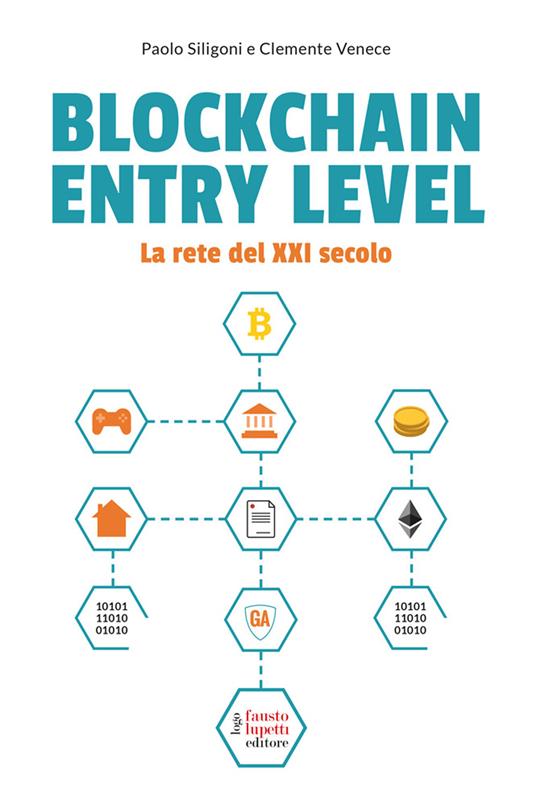 Blockchain entry level. La rete del XXI secolo - Paolo Siligoni,Clemente Venece - copertina
