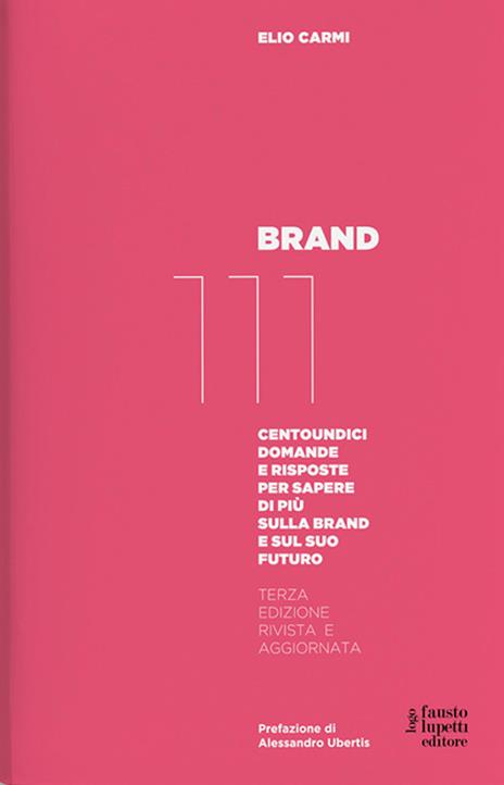 Brand 111. Centoundici domande e risposte per sapere di più sulla brand e sul suo futuro. Nuova ediz. - Elio Carmi - copertina