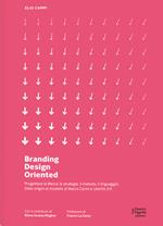 Branding D.O. Progettare la marca. Una visione design oriented. Nuova ediz.