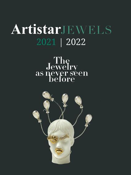 Artistar jewels 2021. The contemporary jewels as never seen before. Ediz. a colori - copertina