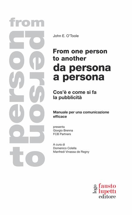 From one person to another. Da persona a persona. Cos'è e come si fa la pubblicità. Manuale per una comunicazione efficace - John Edwin O'Toole - copertina