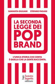 La seconda legge dei pop brand. L'unica storia che conta è quella che la gente racconta