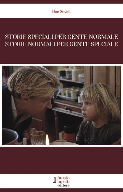 Storie speciali per gente normale. Storie normali per gente speciale - Augusto Guerrieri - copertina