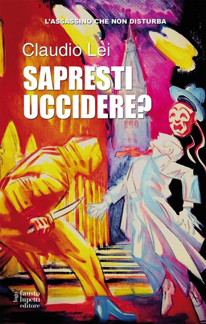 Sapresti uccidere? Trilogia l'assassino che non disturba - Claudio Lei - ebook