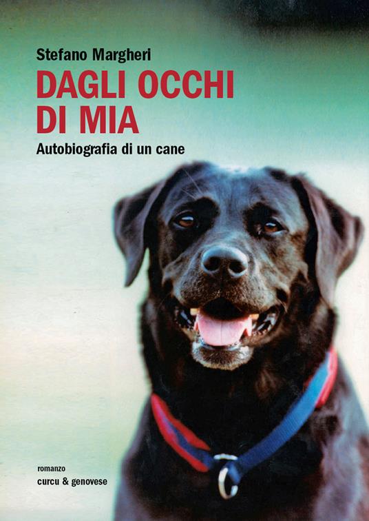 Dagli occhi di Mia. Autobiografia di un cane - Stefano Margheri - ebook