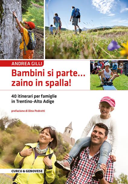 Bambini si parte... zaino in spalla! 40 itinerari per famiglie in Trentino-Alto Adige - Andrea Gilli - copertina