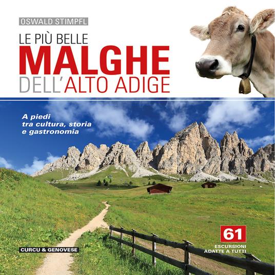 Le più belle malghe dell'Alto Adige. A piedi tra cultura, storia e gastronomia. 61 escursioni adatte a tutti - Oswald Stimpfl - copertina