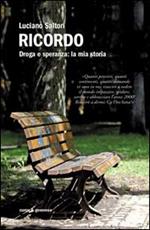 Ricordo. Droga e speranza: la mia storia