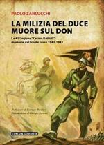 La milizia del Duce muore sul Don. La 41ª legione «Cesare Battisti»: memorie dal fronte russo 1942-1943