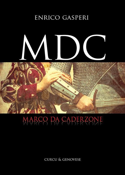 MDC. Marco da Caderzone - Enrico Gasperi - copertina