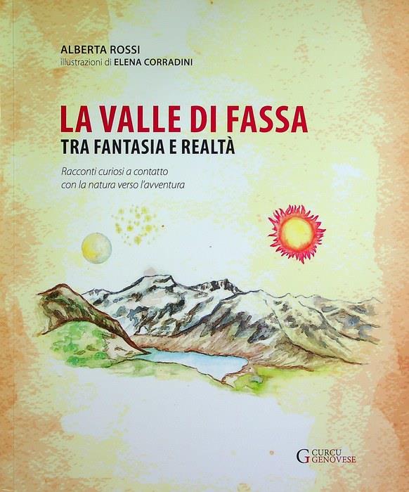 La valle di Fassa tra fantasia e realtà