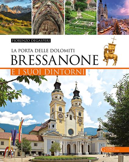 Bressanone e i suoi dintorni. La porta delle Dolomiti - Fiorenzo Degasperi - copertina