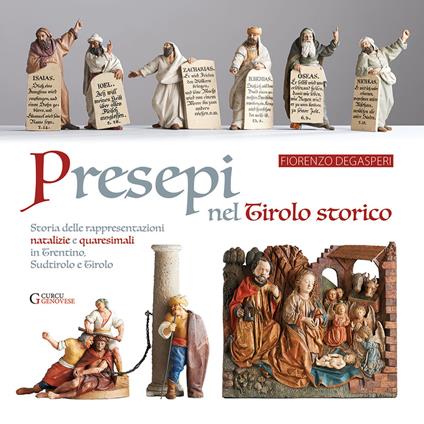 Presepi nel Tirolo storico. Storia delle rappresentazioni natalizie e quaresimali in Trentino, Sudtirolo e Tirolo - Fiorenzo Degasperi - copertina