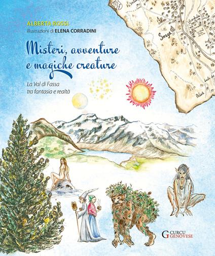 Misteri, avventure e magiche creature. La valle di Fassa tra fantasia e realtà - Alberta Rossi - copertina