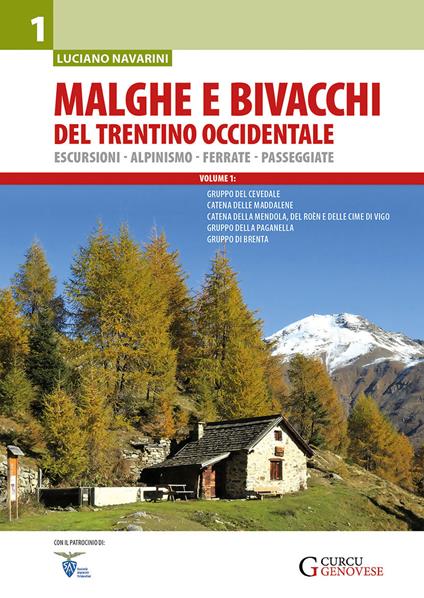 Malghe e bivacchi del Trentino occidentale. Escursioni, alpinismo, ferrate, passeggiate. Vol. 1 - Luciano Navarini - copertina