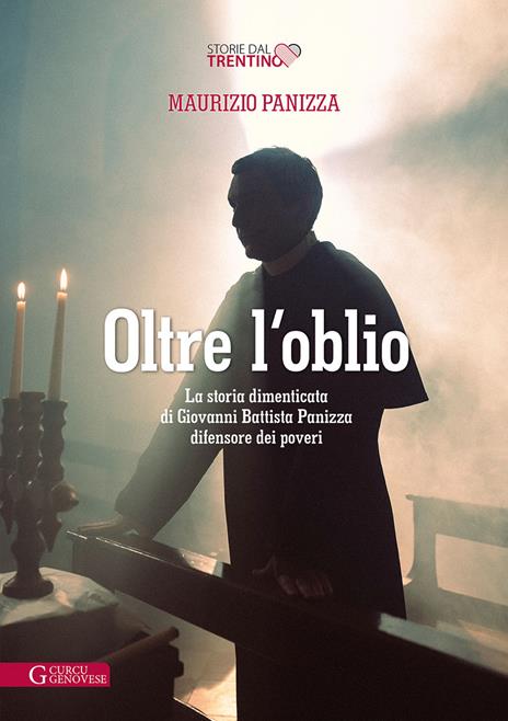 Oltre l'oblio. La storia dimenticata di Giovanni Battista Panizza difensore dei poveri - Maurizio Panizza - copertina