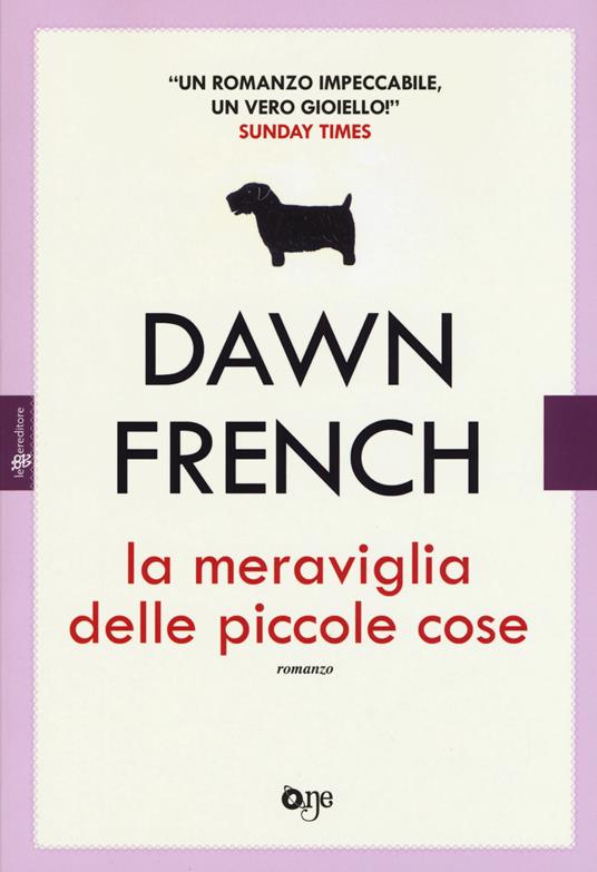 La meraviglia delle piccole cose - Dawn French - copertina