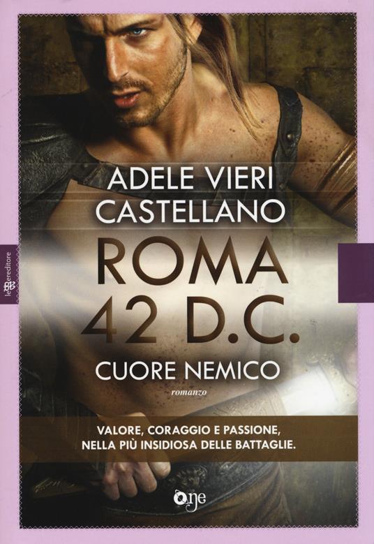 Roma 42 d.c. Cuore nemico - Adele Vieri Castellano - copertina