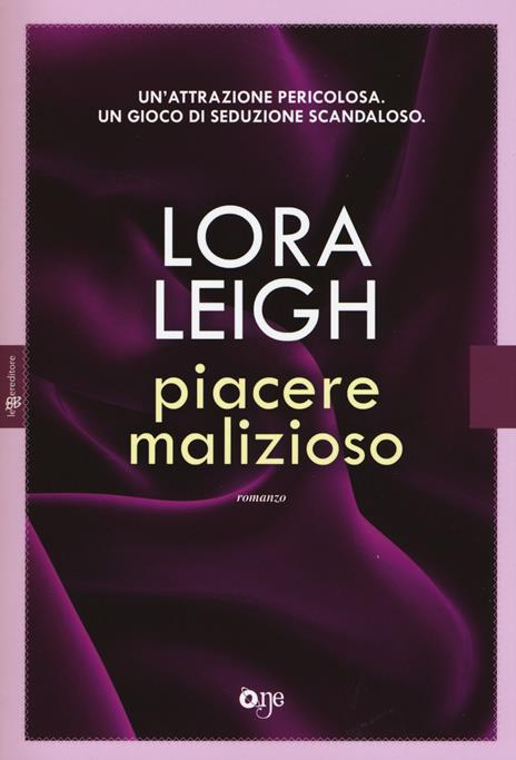 Piacere malizioso - Lora Leigh - copertina