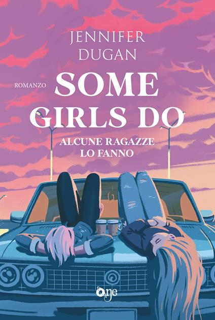 Some girls do. Alcune ragazze lo fanno - Jennifer Dugan - copertina