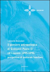 Il pensiero antropologico di Giovanni Paolo II ed i canoni 1095-1096: prospettive di pastorale familiare - Leonardo Biancalani - copertina