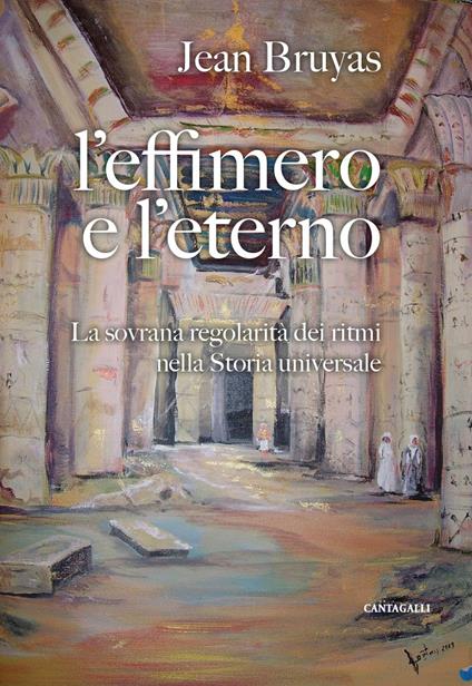 L' effimero e l'eterno. La sovrana regolarità dei ritmi nella storia universale - Jean Bruyas - ebook