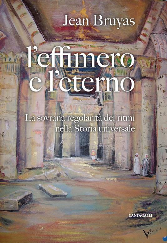 L' effimero e l'eterno. La sovrana regolarità dei ritmi nella storia universale - Jean Bruyas - ebook