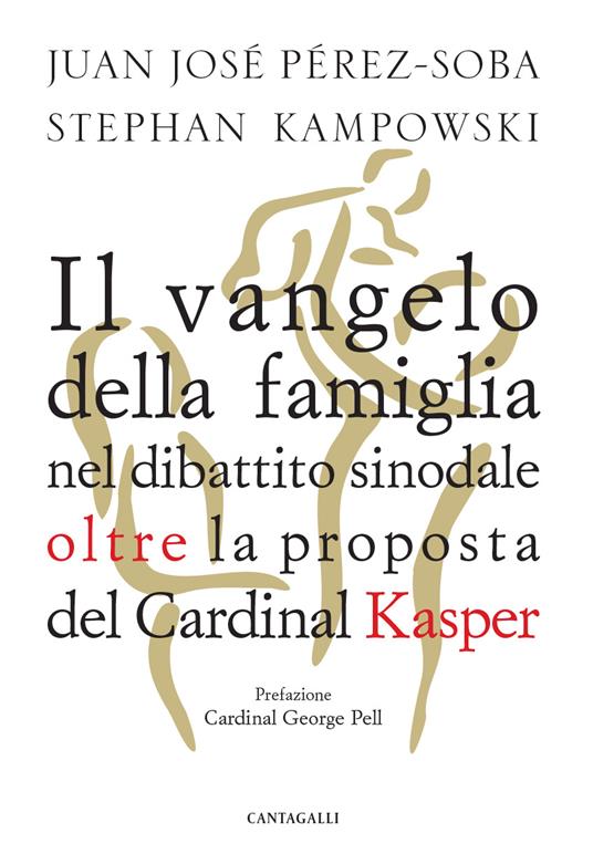 Il vangelo della famiglia nel dibattito sinodale oltre la proposta del cardinal Kasper - Stephan Kampowski,Juan José Perez-Soba - ebook
