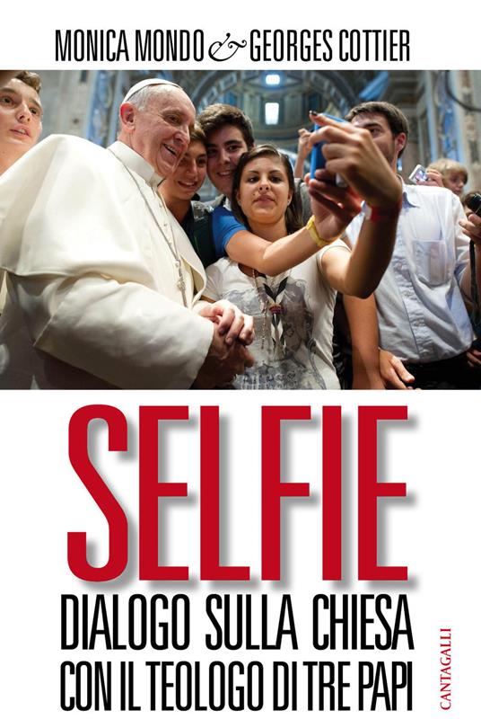 Selfie. Dialogo sulla Chiesa con il teologo di tre papi - Georges Cottier,Monica Mondo - ebook