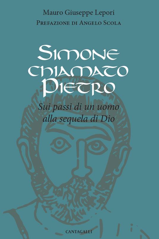 Simone chiamato Pietro. Sui passi di un uomo alla sequela di Dio - Mauro Giuseppe Lepori - ebook
