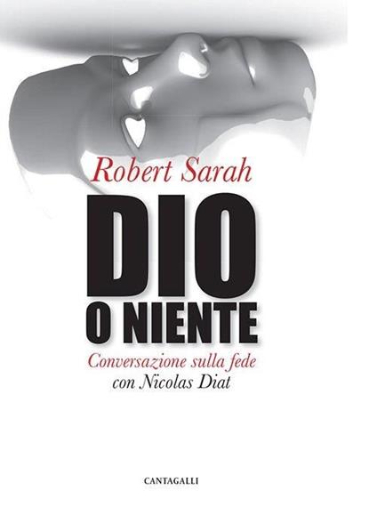 Dio o niente. Conversazione sulla fede con Nicolas Diat - Robert Sarah - copertina