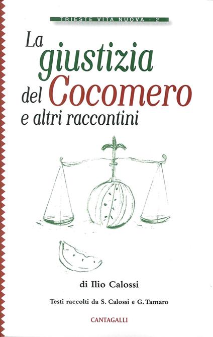 La giustizia del cocomero e altri raccontini - Ilio Calossi - copertina