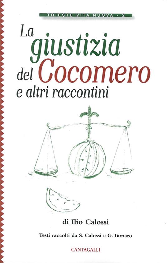 La giustizia del cocomero e altri raccontini - Ilio Calossi - copertina