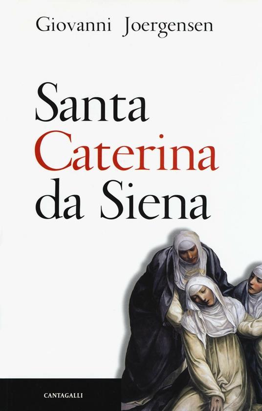 Santa Caterina da Siena - Johannes Joergensen - copertina
