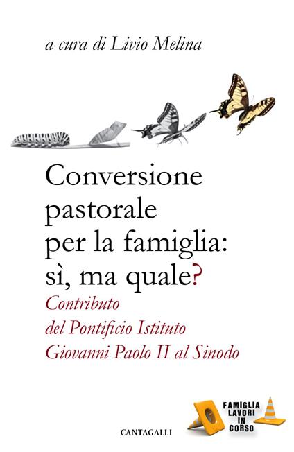 Conversione pastorale per la famiglia: si ma quale? Contributo del Pontificio Istituto Giovanni Paolo II al Sinodo - Livio Melina - ebook